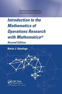 Enlarge image Cover: Introduction to the Mathematics of Operations Research with Mathematica (R) - Chapman & Hall/CRC