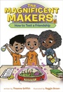 Cover: The Maker Maze #1: How To Test a Friendship - Random House Books for Young Readers