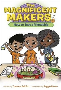 Enlarge image Cover: The Magnificent Makers #1: How to Test a Friendship - Random House Books for Young Readers