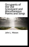 Cover: Occupants of the Old Graveyard and Miscellaneous Poems and Songs - BiblioLife