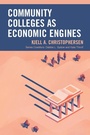 Cover: Community Colleges as Economic Engines - Rowman & Littlefield Publishers