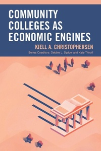 Enlarge image Cover: Community Colleges as Economic Engines - Rowman & Littlefield Publishers