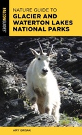 Cover: Nature Guide to Glacier and Waterton Lakes National Parks - Falcon Guides