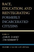 Cover: Race, Education, and Reintegrating Formerly Incarcerated Citizens - Lexington Books