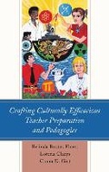 Cover: Crafting Culturally Efficacious Teacher Preparation and Pedagogies - Lexington Books