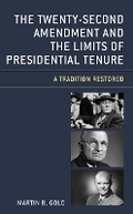 Cover: The Twenty-Second Amendment and the Limits of Presidential Tenure - Lexington Books