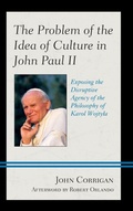 Cover: The Problem of the Idea of Culture in John Paul II - Lexington Books