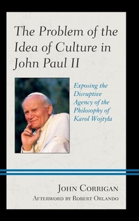 Enlarge image Cover: The Problem of the Idea of Culture in John Paul II - Lexington Books
