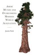Cover: Amor Mundi and Overcoming Modern World Alienation - Lexington Books