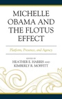 Cover: Michelle Obama and the FLOTUS Effect - Lexington Books
