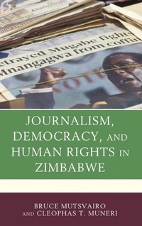 Enlarge image Cover: Journalism, Democracy, and Human Rights in Zimbabwe - Lexington Books
