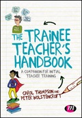 Cover: The Trainee Teacher's Handbook - Learning Matters Ltd