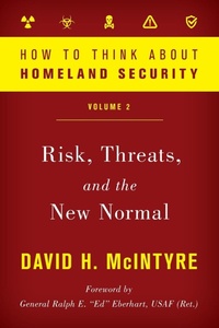 Enlarge image Cover: How to Think about Homeland Security: Risk, Threats, and the New Normal - Rowman & Littlefield Publishers