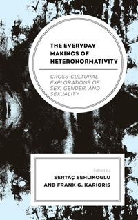 Enlarge image Cover: The Everyday Makings of Heteronormativity - Lexington Books