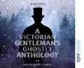 Cover: A Victorian Gentleman's Ghostly Anthology - Fantom Films Limited