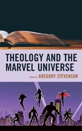 Cover: Theology and the Marvel Universe - Lexington Books/Fortress Academic