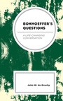 Cover: Bonhoeffer's Questions - Lexington Books/Fortress Academic