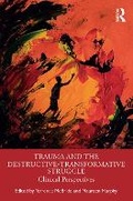 Cover: Trauma and the Destructive-Transformative Struggle - Taylor & Francis