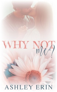 Enlarge image Cover: Why Not Me? - Ashley Erin