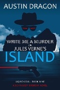 Cover: Write Me a Murder on Jules Verne's Island (Liquid Cool, Book 9) - Austin Dragon