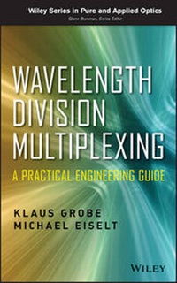 Enlarge image Cover: Wavelength Division Multiplexing - A Practical Engineering Guide - Wiley
