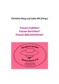 Cover: Frauen erz&auml;hlen! Frauen berichten! Frauen dokumentieren! - Books on Demand