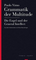 Cover: Grammatik der Multitude / Die Engel und der General Intellect - Turia + Kant