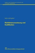 Cover: Richtlinienumsetzung und Kodifikation - JWV Jenaer Wissenschaftliche Verlagsgesellschaft