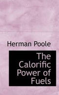 Cover: The Calorific Power of Fuels - BiblioLife