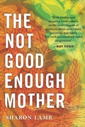 Cover: The Not Good Enough Mother - Beacon Press