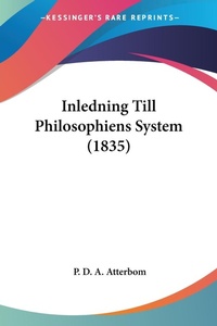 Abbildung von: Inledning Till Philosophiens System (1835) - Kessinger Publishing