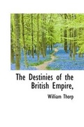 Cover: The Destinies of the British Empire, - BiblioLife