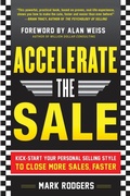 Cover: Accelerate the Sale: Kick-Start Your Personal Selling Style to Close More Sales, Faster - McGraw-Hill Professional