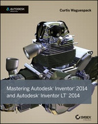 Abbildung von: Mastering Autodesk Inventor 2014 and Autodesk Inventor LT 2014 - Sybex