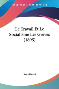 Abbildung von: Le Travail Et Le Socialisme Les Greves (1895) - Kessinger Publishing