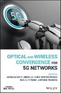 Enlarge image Cover: Optical and Wireless Convergence for 5G Networks - Wiley