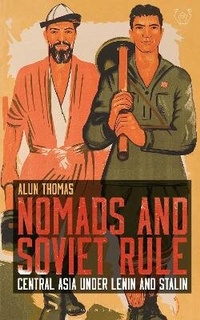 Enlarge image Cover: Nomads and Soviet Rule - Bloomsbury Academic