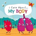 Cover: I Care About: My Body - Franklin Watts Ltd