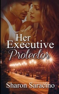 Cover: Her Executive Protector - Wild Rose Press