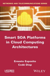 Enlarge image Cover: Smart SOA Platforms in Cloud Computing Architectures - Wiley-ISTE