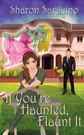 Cover: If You're Haunted Flaunt It - Wild Rose Press