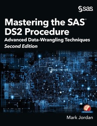 Enlarge image Cover: Mastering the SAS DS2 Procedure - SAS Institute