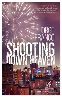 Enlarge image Cover: Shooting Down Heaven - Europa Editions (UK) Ltd