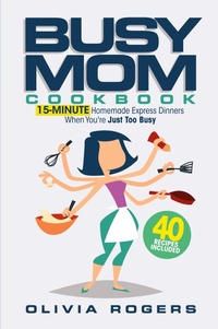 Abbildung von: The Busy Mom Cookbook - Venture Ink