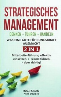 Abbildung von: Strategisches Management Denken - Fuehren - Handeln Was eine gute Fuehrungskraft ausmacht - 2 in 1 - Personal Growth Hackers