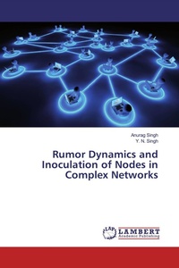Enlarge image Cover: Rumor Dynamics and Inoculation of Nodes in Complex Networks - LAP Lambert Academic Publishing