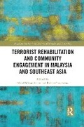 Cover: Terrorist Rehabilitation and Community Engagement in Malaysia and Southeast Asia - Taylor & Francis