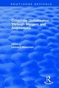 Cover: Corporate Globalization Through Mergers and Acquisitions - Routledge