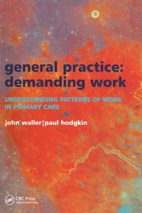 Enlarge image Cover: General Practice--Demanding Work - CRC Press