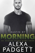 Cover: Austin by Morning (An Austin After Dark Book, #3) - Alexa Padgett